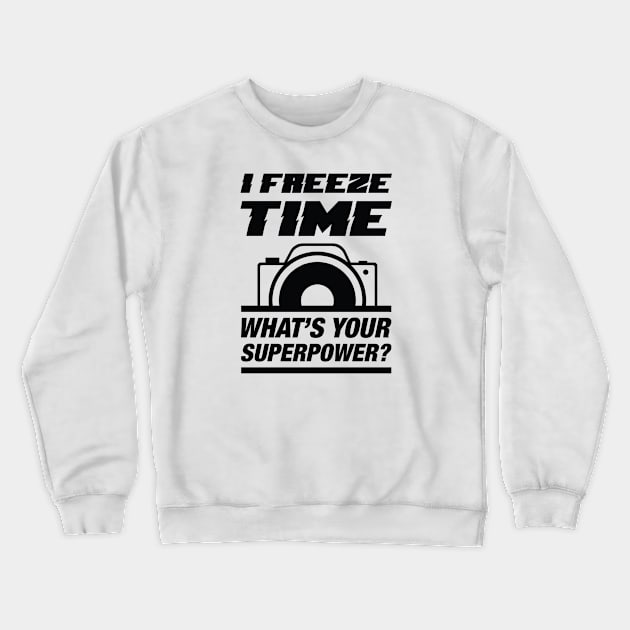 I Freeze Time Crewneck Sweatshirt by LuckyFoxDesigns